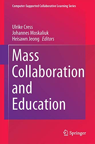 Mass Collaboration and Education: 16 (Computer-Supported Collaborative Learning Series) view 2