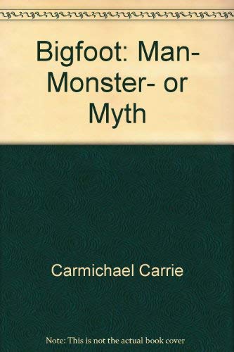 Bigfoot: Man, Monster, or Myth 0817221549 Book Cover