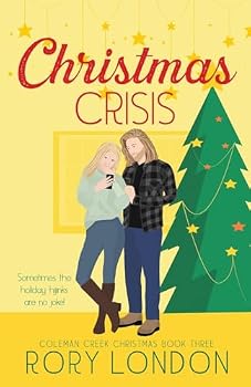 Christmas Crisis: Coleman Creek Christmas Book Three