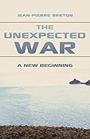 The Unexpected War: A New Beginning 1491777095 Book Cover