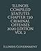 Illinois Compiled Statutes Chapter 720 Criminal Offenses 2020 Edition Vol 2