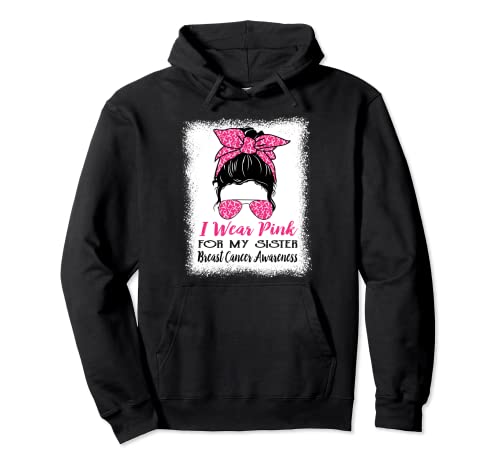 I Wear Pink for My Sister Messy Bun Breast Cancer Awareness Sudadera con Capucha