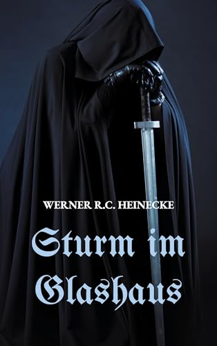 Sturm im Glashaus: Im Pendel der Macht (German Edition) - Heinecke, Werner R.C.