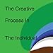 The Creative Process in the Individual