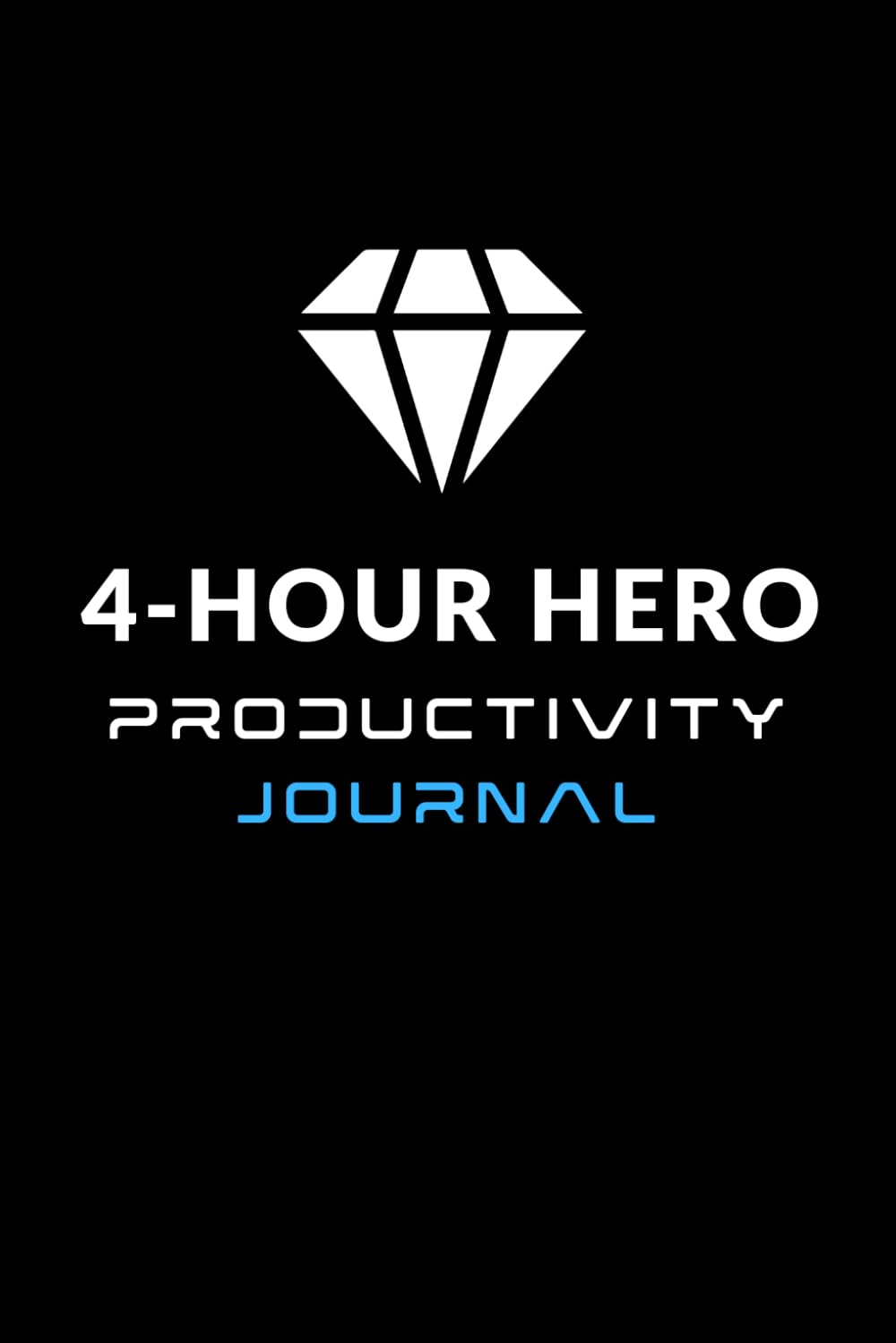 4-Hour Hero Productivity Journal Paperback – 16 April 2024