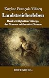  Landstreicherleben: Denkwürdigkeiten Vidocqs, des Mannes mit hundert Namen