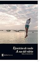 Ejercicios de vuelo/ A ras del vidrio 8412331656 Book Cover