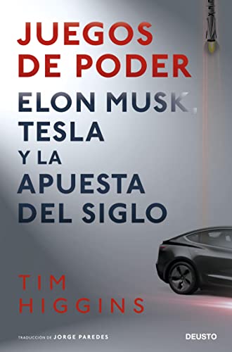 Juegos de poder: Elon Musk, Tesla y la apuesta del siglo (Deusto)