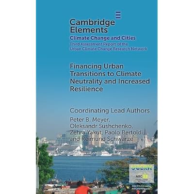 Financing Urban Transitions to Climate Neutrality and Increased Resilience in Cities