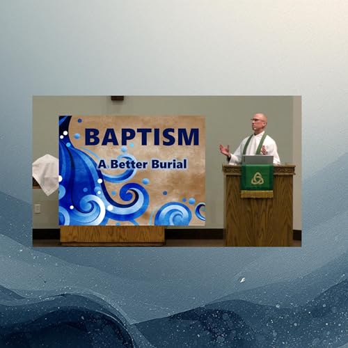 Baptism - A Better Burial