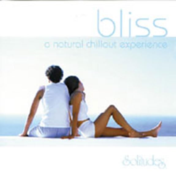 Bliss: A Natural Chillout Experience Dan Gibson