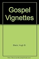 Gospel Vignettes 1870944089 Book Cover