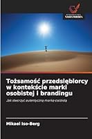 Tozsamosc przedsiebiorcy w kontekscie marki osobistej i brandingu B0G3LV61PW Book Cover