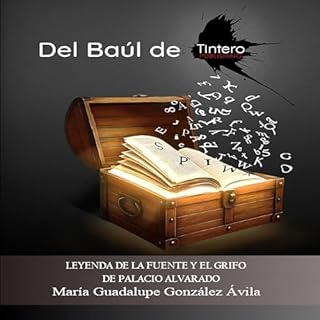 LEYENDA DE LA FUENTE Y EL GRIFO DE PALACIO ALVARADO Audiolibro Por MARÍA GUADALUPE GONZÁLEZ ÁVILA arte d