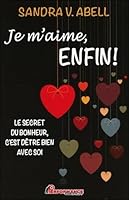 Je m'aime, enfin ! Le secret du bonheur, c'est d'être bien avec soi 2924412153 Book Cover