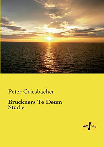 Preisvergleich Produktbild Bruckners Te Deum: Studie