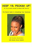 Keep Ya Peckah Up!: The Pocket Guide to Unleashing Your Greatness 1906869138 Book Cover