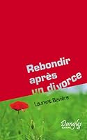 Rebondir après un divorce ou une séparation 2703306822 Book Cover