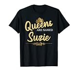 Queens Are Named SUZIE - Divertido regalo de cumpleaños personalizado Camiseta