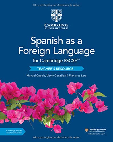 Cambridge IGCSEâ„¢ Spanish as a Foreign Language Teacher's Resource with Cambridge Elevate (Cambridge International IGCSE) (Spanish Edition)