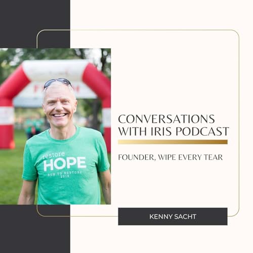 Ep. 65- Kenny Sacht, Founder of Wipe Every Tear