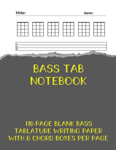 BASS TAB NOTEBOOK (CHORD BOXES & TABS): 110 Pages Blank Tablature for Bass Guitar Manuscripts, with SIX Chord Boxes & EIGHT 4-Line Tabs on each A4 page