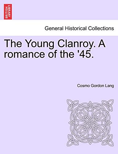 The Young Clanroy. a Romance of the '45.