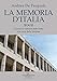 La Memoria D'italia. L'archivio Centrale Dello Stato E Le Carte Della Nazione - 3