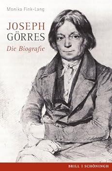 Joseph Görres: Die Biographie (German Edition)