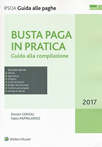 Busta paga in pratica. Guida alla compilazione. Con Contenuto digitale per download e accesso on line Busta paga in pratica. Guida alla compilazione. Con Contenuto digitale per download e accesso on line