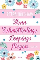 Wenn Schmetterlinge Loopings fliegen 3404175859 Book Cover