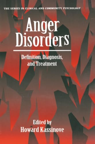 Anger Disorders: Definition, Diagnosis, and Treatment (The Series in Clinical and Community Psychology)
