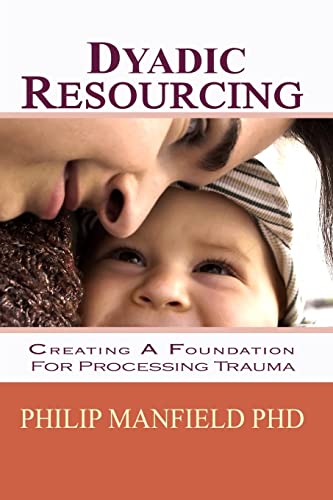 Dyadic Resourcing: Creating a Foundation for Processing Trauma (Excellence in EMDR Therapy) image 2