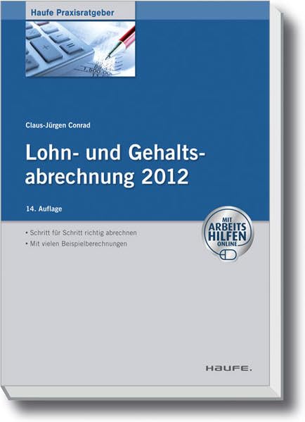 Lohn- und Gehaltsabrechnung 2012 - mit Arbeitshilfen online (Haufe Praxisratgeber)