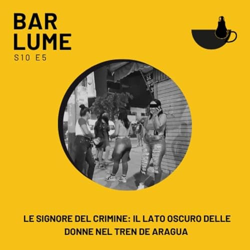 Ep. 164: Le signore del crimine: il lato oscuro delle donne nel Tren de Aragua Podcast Por  arte de portada