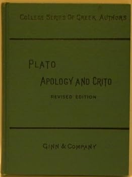 Plato. Apology of Socrates and Crito, with Extracts from the Phaedo and Symposium and from Xenophon's Memorabilia. With a Vocabulary. (D & V College Classical Series).