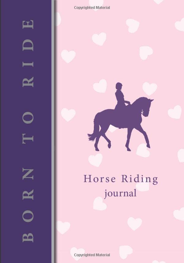 My Horse riding journal vX EditionsHorse Riding Journal: v6 Horse gifts for girls | Equestrian journal | Horseback Riding Lesson Record Log | 111 pages | 7"x10" paperback | pink ... with rider, under title born to ride