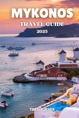 Mykonos Travel Guide 2025