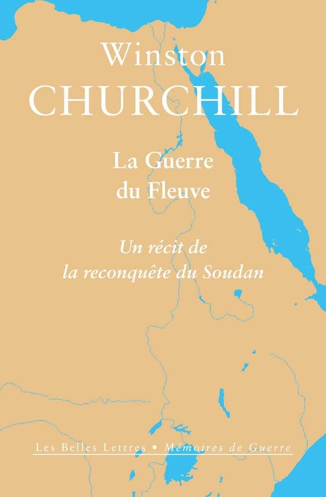 La Guerre Du Fleuve: Un Recit de la Reconquete Du Soudan: 13 (Memoires de Guerre)