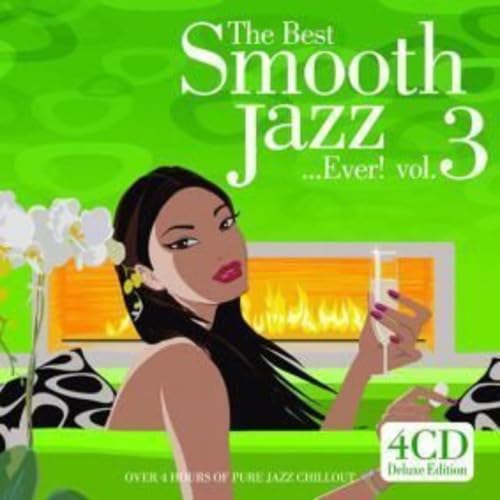 THE BEST SMOOTH JAZZ...EVER! VOL. 3