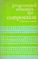 Programmed Semantics for Composition B000Q5T92O Book Cover