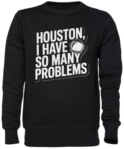 Sweat-shirt Houston I Have So Many Problems noir pour exprimer votre humeur