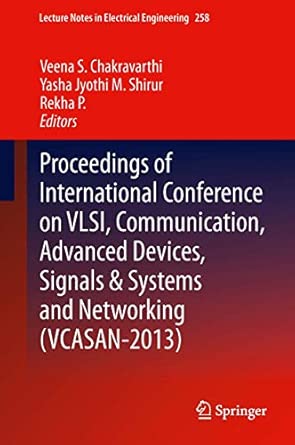 Proceedings of International Conference on VLSI, Communication, Advanced Devices, Signals & Systems and Networking (VCASAN-2013): 258 2013th Edition book cover