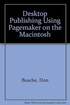 Hardcover Desktop Publishing: Using Pagemaker on the Macintosh/Book and Disk/4.0 Version Book