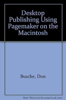 Paperback Desktop Publishing Using PageMaker on the Macintosh Book