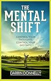 The Mental Shift: Control Your Thoughts, Control Your Destiny (Sports for the Soul Book 9)