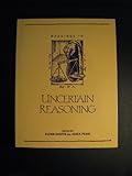 Readings in Uncertain Reasoning (Morgan Kaufmann Series in Representation and Reasoning)
