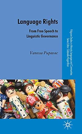 Language Rights: From Free Speech to Linguistic Governance 2012th Edition book cover