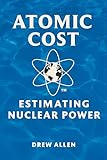  Atomic Cost: Estimating Nuclear Power (English Edition)