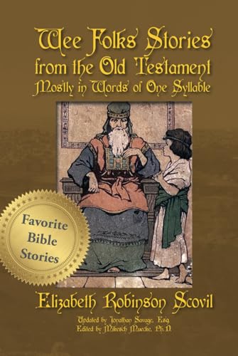 Wee Folks Stories from The Old Testament: Mostly in Words of One Syllable (Wee Folks Books)